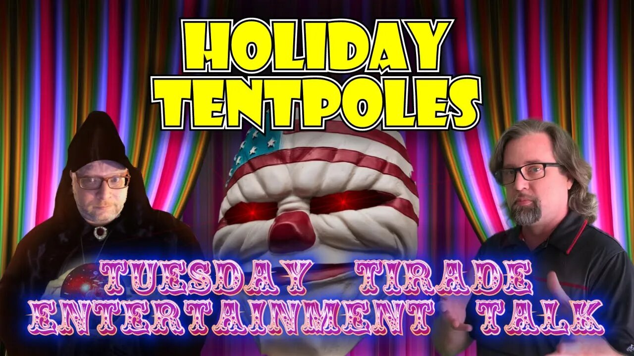 Tuesday Tirade Entertainment Talk - Holiday Tentpoles & Box Office