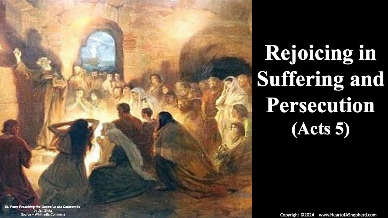 Rejoicing in Suffering and Persecution (Acts 5) - from www.HeartofAShepherd.com