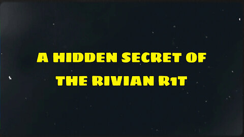 A Hidden Secret Of The Rivian R1T