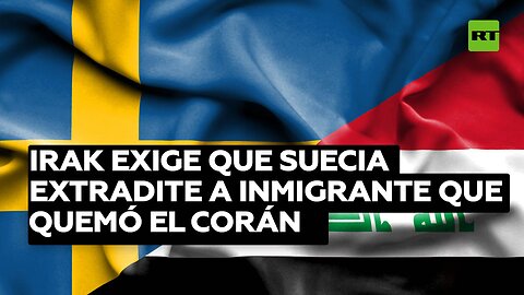 Irak exige que Suecia extradite a un inmigrante que quemó el Corán