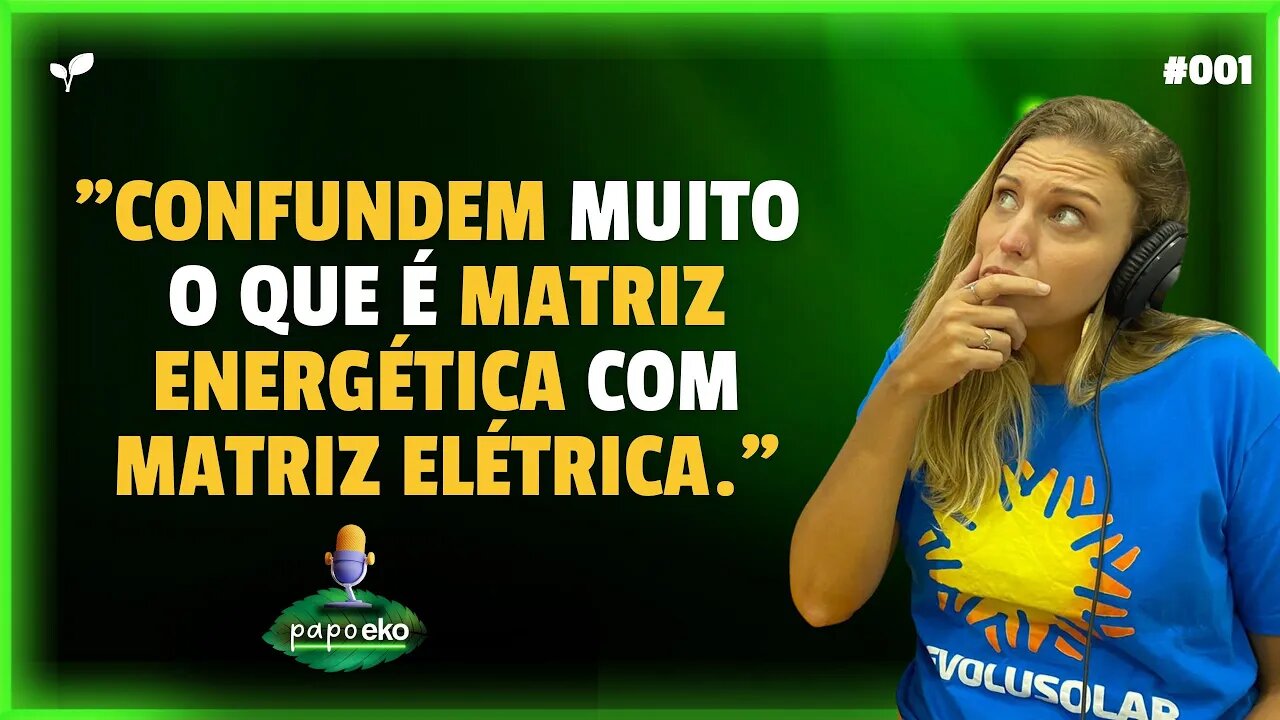 MATRIZ ENERGÉTICA NÃO É MATRIZ ELÉTRICA | ENTENDA O POR QUÊ.