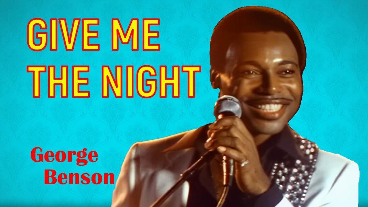 Give Me The Night - George Benson