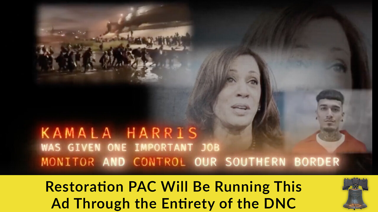 Restoration PAC Will Be Running This Ad Through the Entirety of the DNC