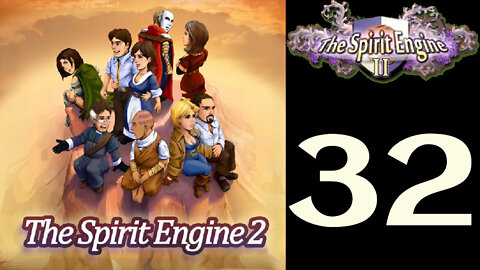 Let's Play The Spirit Engine 2 [32 FINALE]