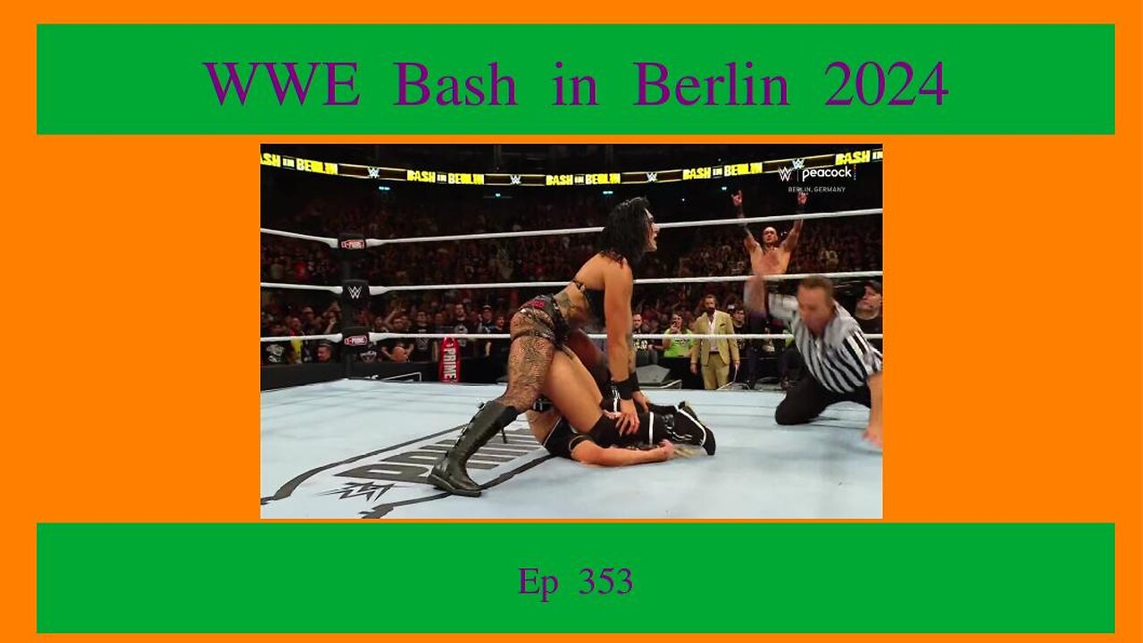 WWE Bash in Berlin 2024 Review, EP 353