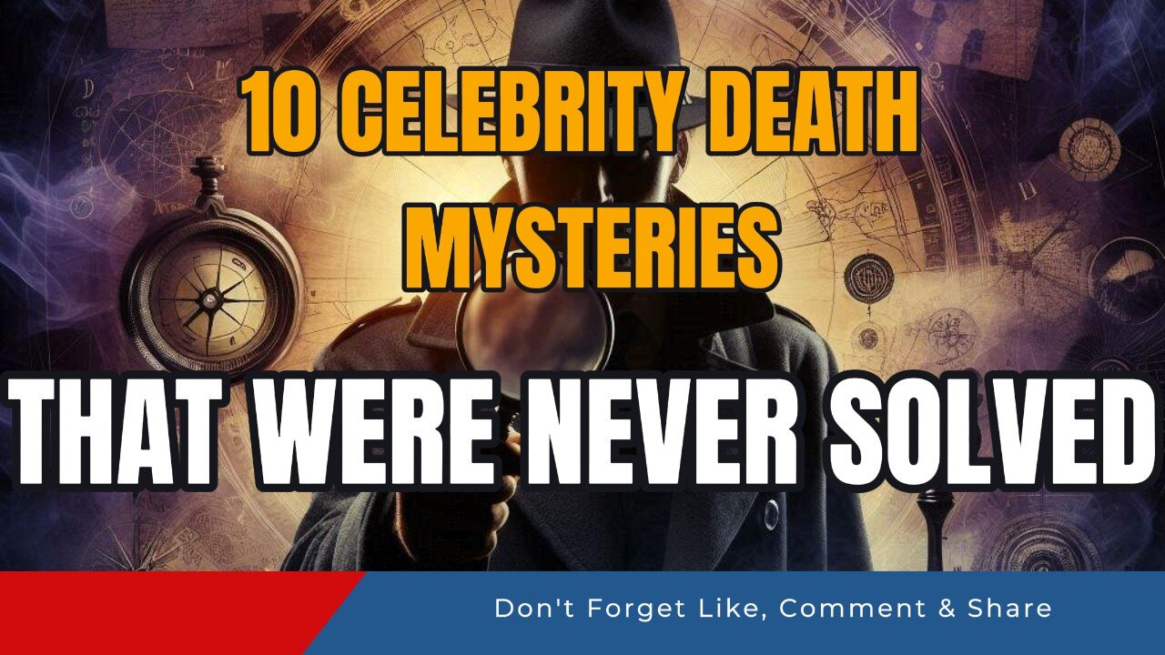 10 Celebrity Death Mysteries That Were Never Solved