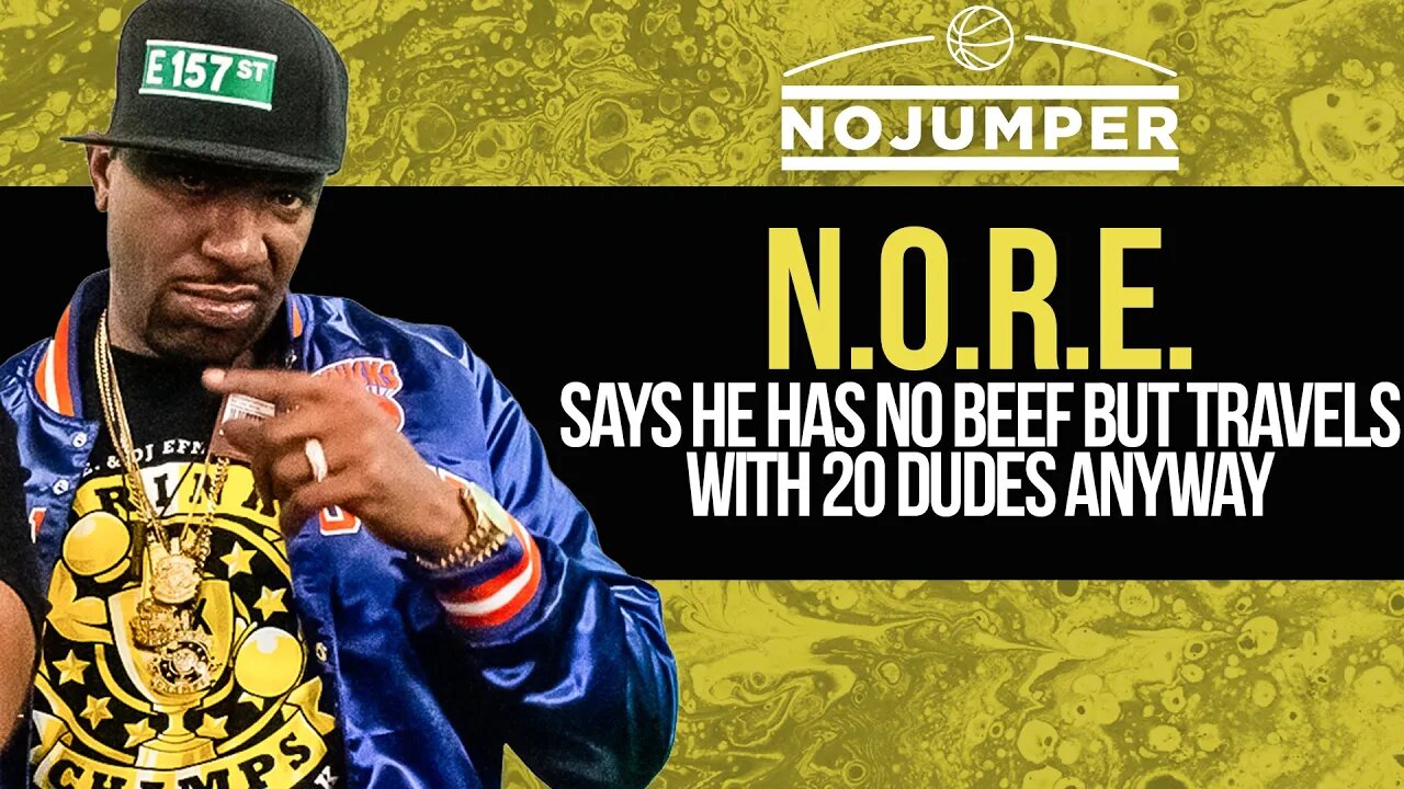 NORE Says He Has No Beef, Travels With 20 Dudes Anyway