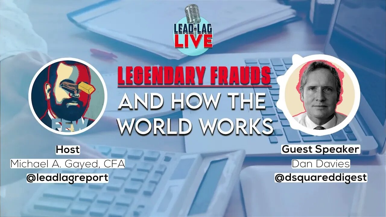 Inside the World of Legendary Frauds: An Exclusive Interview with Dan Davies & Michael Gayed