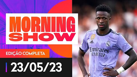 POLÍCIA ESPANHOLA PRENDE SETE SUSPEITOS DE RACISMO CONTRA VINI JR. - MORNING SHOW - 23/05/2023