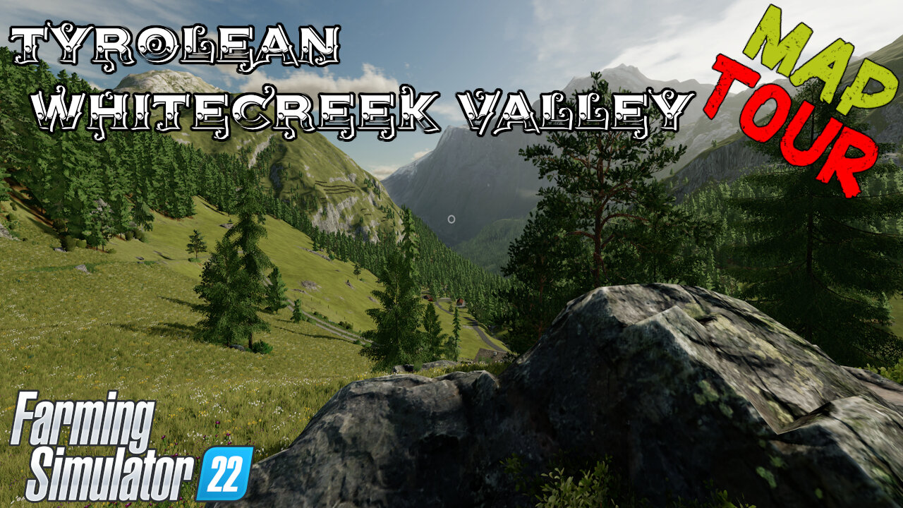 Map Tour | Tyrolean Whitecreek Valley | Farming Simulator 22