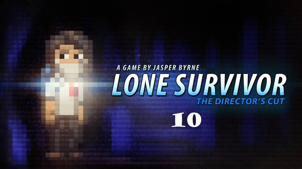 Dane Green Plays Lone Survivor: The Director's Cut Part 10