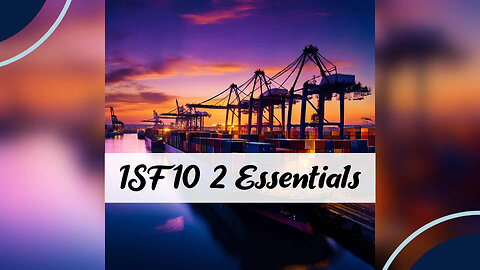 Mastering ISF 102 Documentation for Food and Agriculture Imports