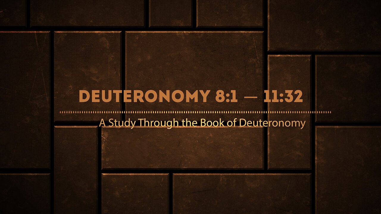 Book of Deuteronomy 8:1 - 11:26