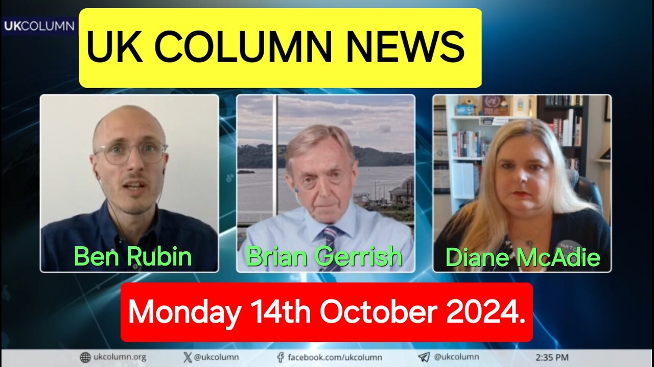 UK Column News - Monday 14th October 2024.