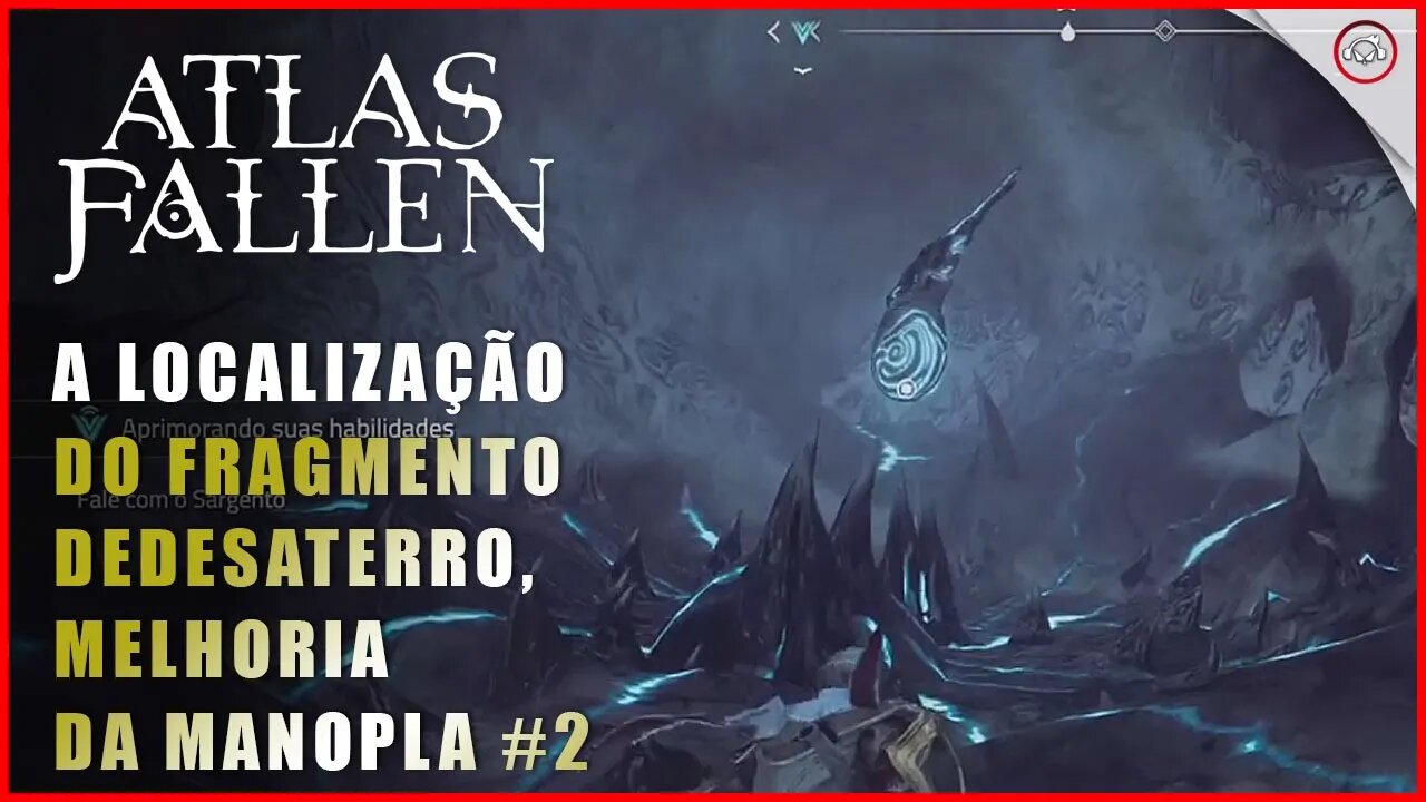 Atlas Fallen, A localização do fragmento de Desaterro, Melhoria de Manopla | Super-Dica #2