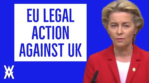 EU Launch Legal Action Against UK