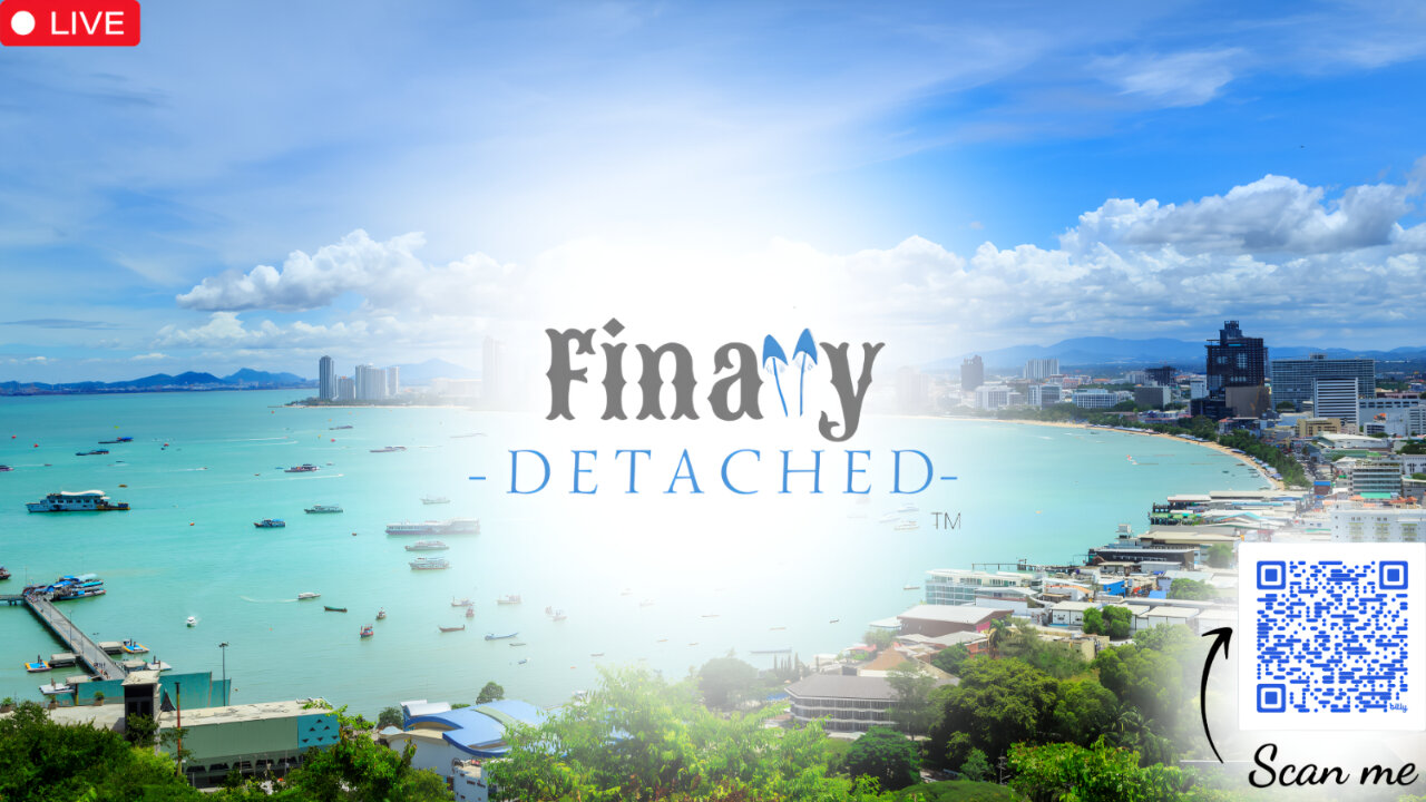 Finally Detached | Live From Pattaya Thailand