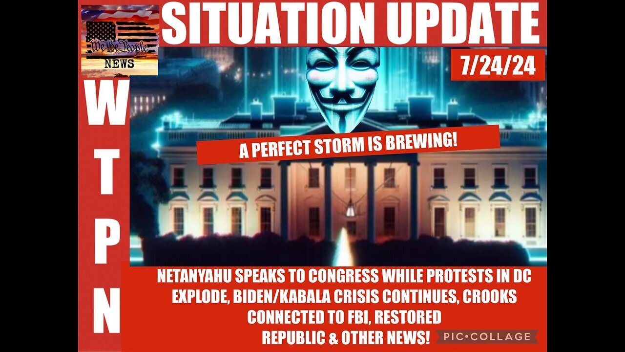 Situation Update 7/24/24: A Perfect Storm Is Brewing!