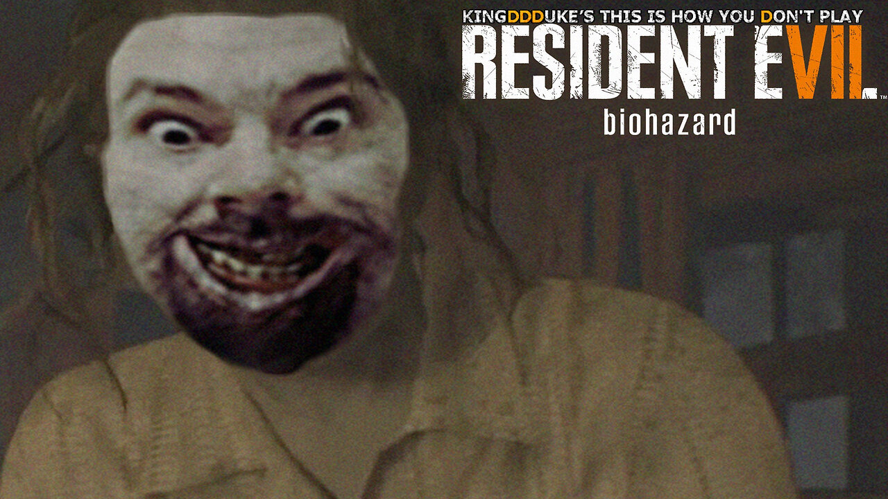 This is How You DON'T Play Resident Evil 7: Biohazard - Death Edition - KingDDDuke TiHYDP # 260