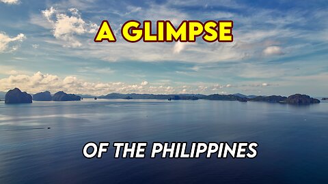 A Glimpse of the Philippines