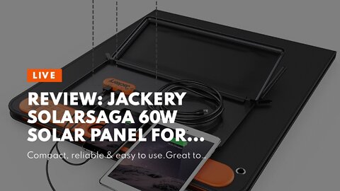 Review: Jackery SolarSaga 60W Solar Panel for Explorer 160240500 as Portable Solar Generator,...