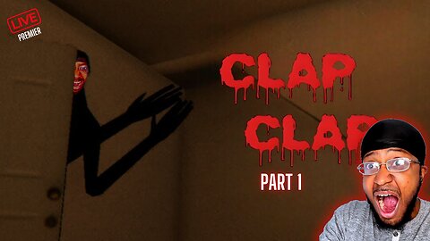 Clap Clap Creeped Me The F#ck Out! | Part 1 | Game Dojo TV