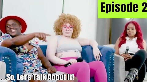 …So Let's Talk About It! | Full Ep. 2-Brittany Renner, Sexyy Red, Kanye West, 50 Cent, Erica Mena