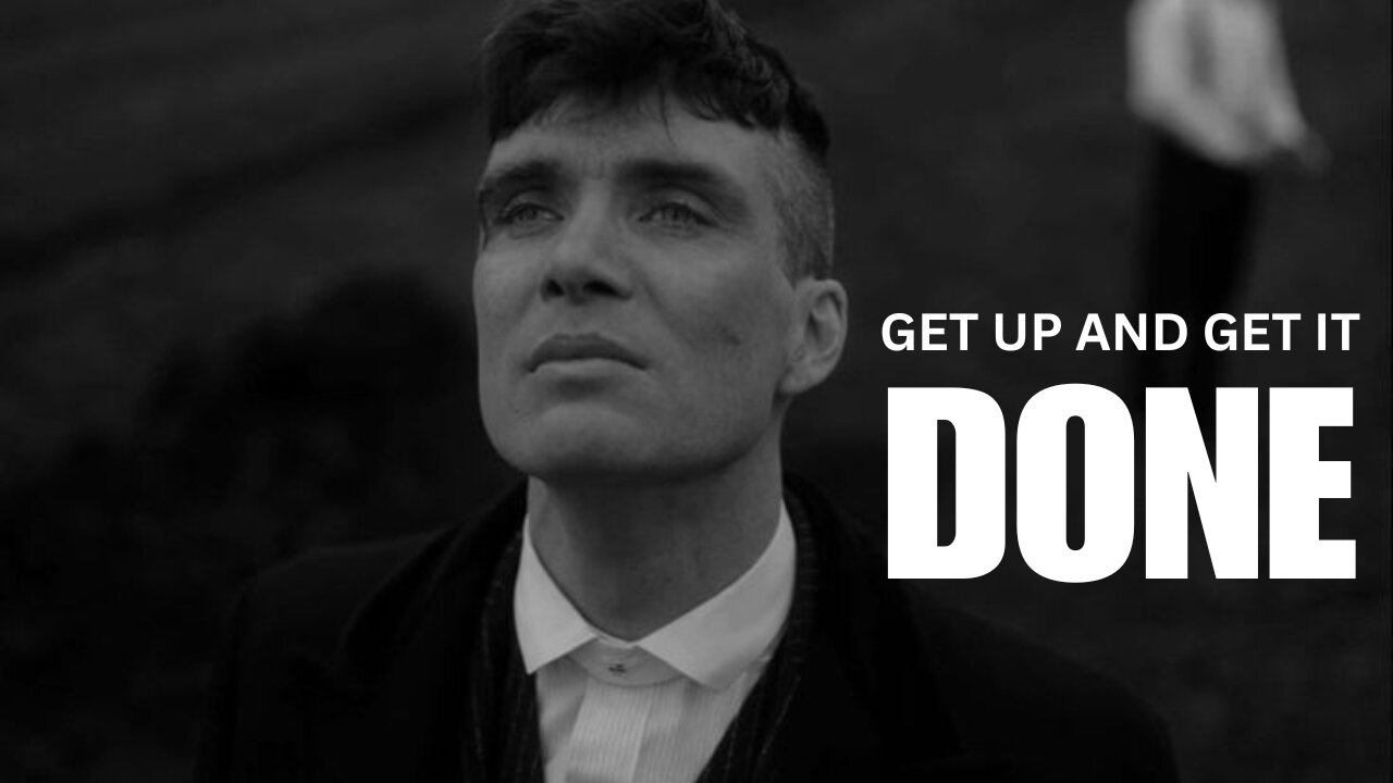 GET UP AND GET IT DONE - Motivational Video