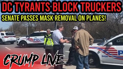 DC TYRANTS BLOCK TRUCKERS!