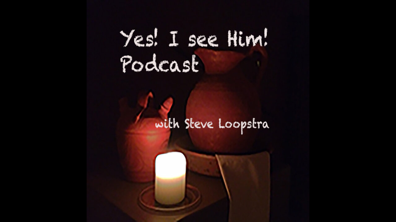 "Yes! I see Him!" Podcast from Your servant in Christ Ministries