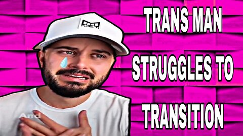 Ep13: Trans Man struggling with Transition!