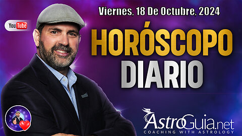 Horóscopo Diario: Viernes 18 de Octubre 2024 #astroguia