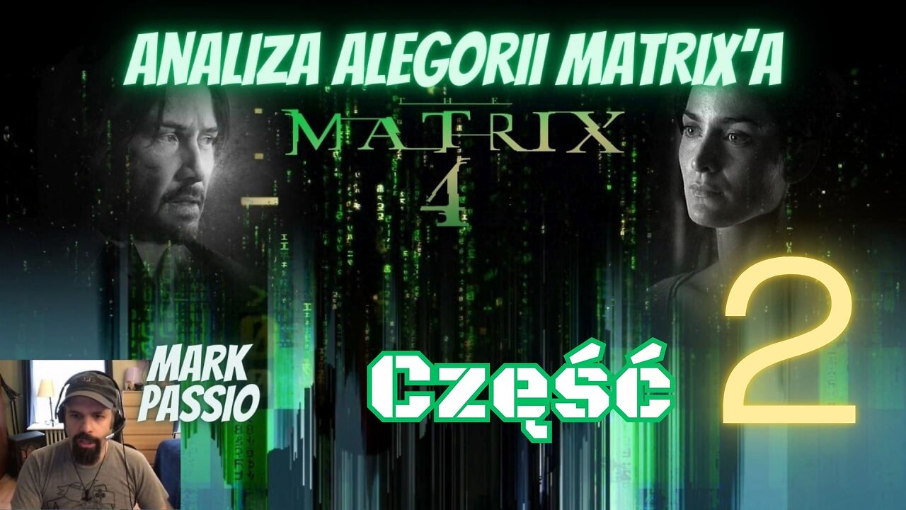 Matrix 4 – Zmartwychwstania Rozszyfrowany Część 2