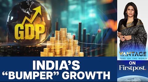 India's Economy Soars, Latest GDP Numbers Beat Global Expectations | Vantage with Palki Sharma