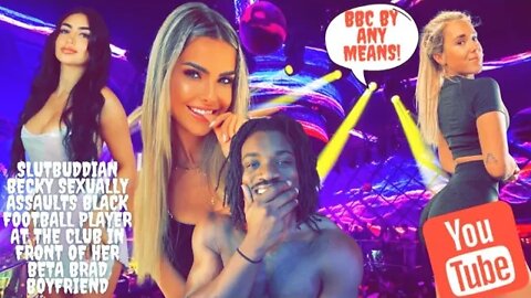 Slutbuddian Becky Gropes Black Football Player At the Club In front of Her Beta Brad Boyfriend