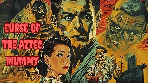 THE CURSE OF THE AZTEC MUMMY 1957 (La Maldicion De La Momia) Sequel to The Aztec Mummy FILM CLIP & Full Movie in English
