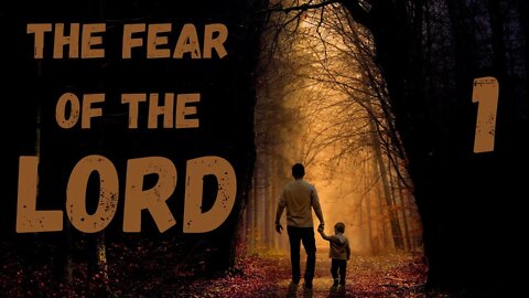 The Fear of The Lord // Session 1