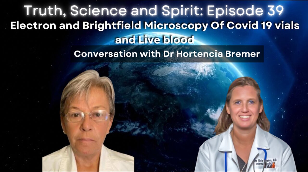 Electron & Brightfield Microscopy Of C19 vials and Live blood–Conversation W/ Dr Hortenica Bremer