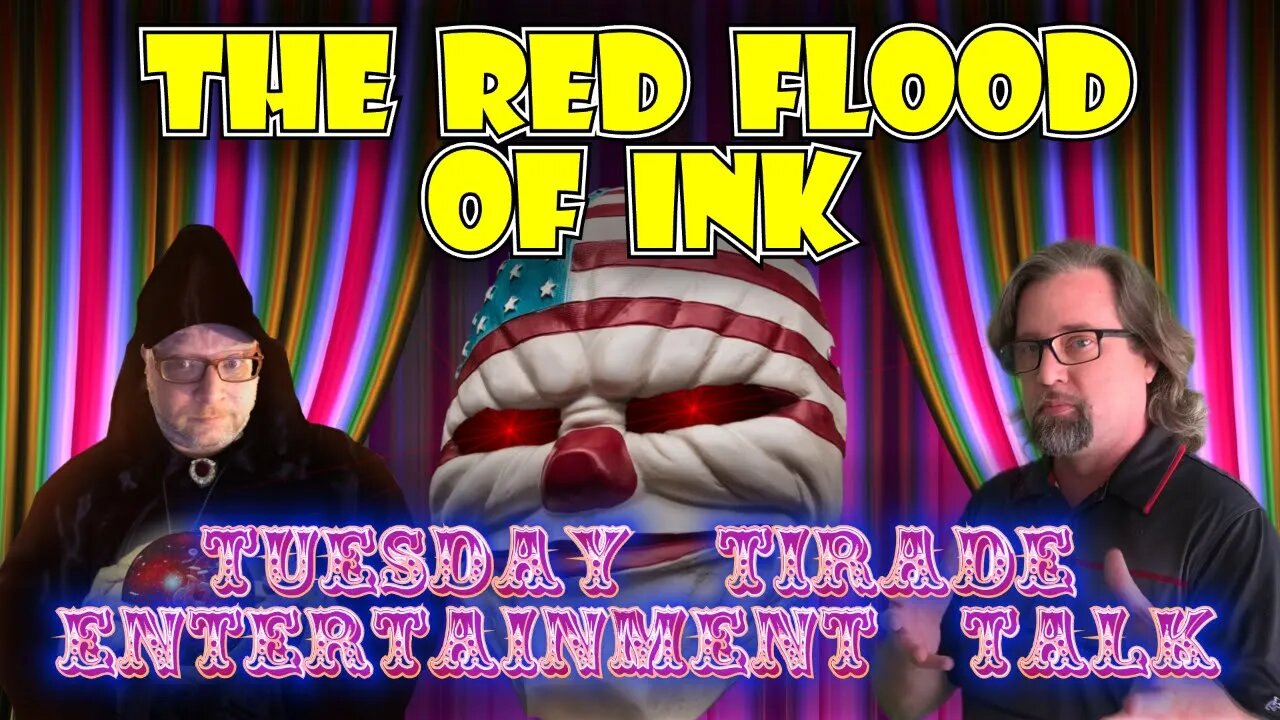 Tuesday Tirade Entertainment Talk - The Red Flood of Ink