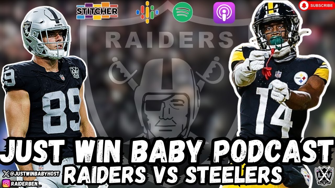 Just Win Baby Podcast || Week 6 Raiders Vs Steelers