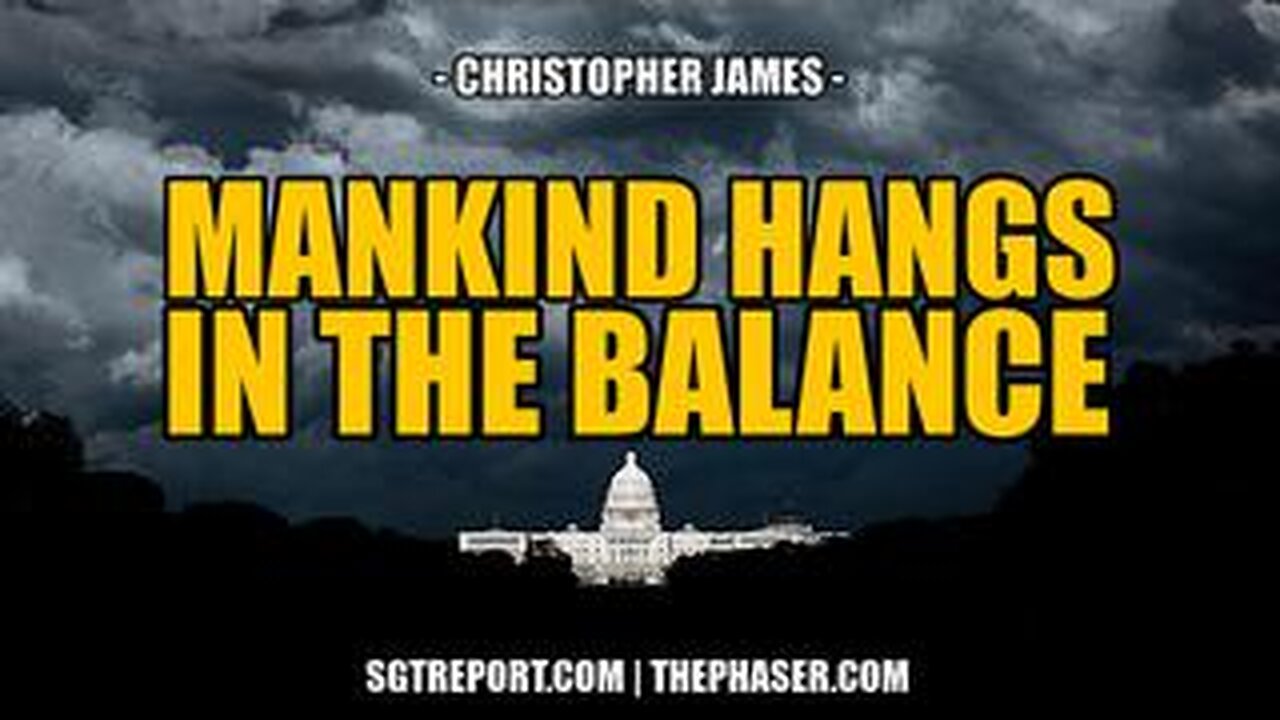 MANKIND HANGS IN THE BALANCE -- Chris James