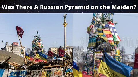Was a Russian Pyramid on the Maidan?