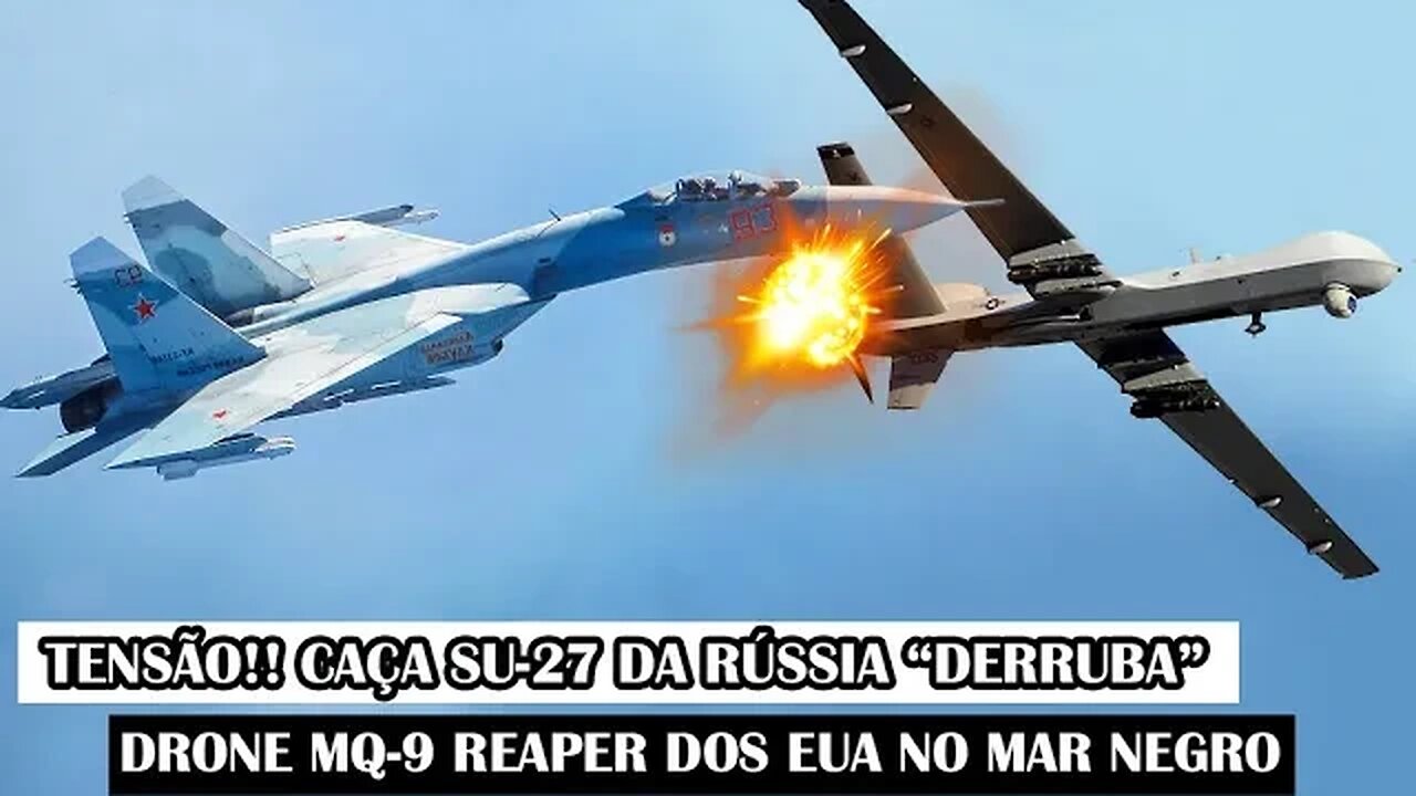 TENSÃO!! Caça Su-27 Da Rússia “Derruba” Drone MQ-9 Reaper Dos EUA No Mar Negro