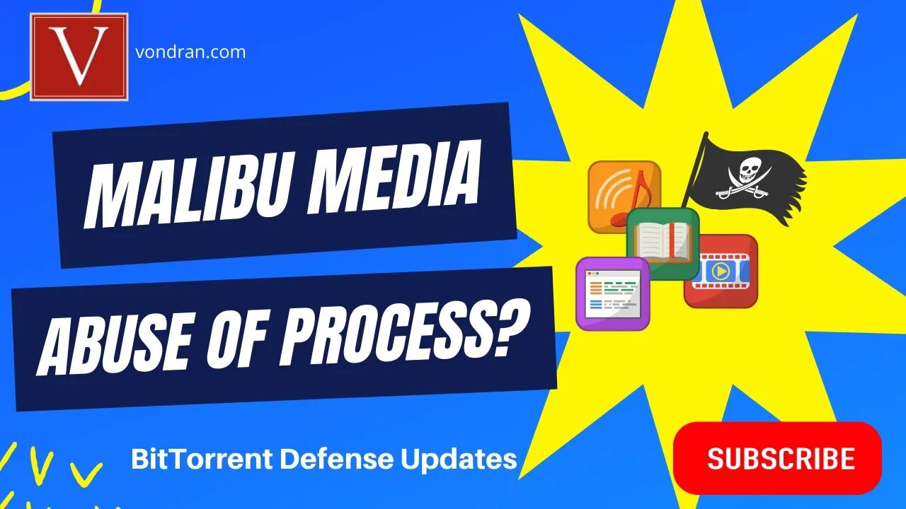 Malibu Media facing abuse of process?