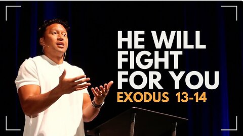 He Will Fight For You / Exodus 13 - 14 / Roy Helu, Jr.