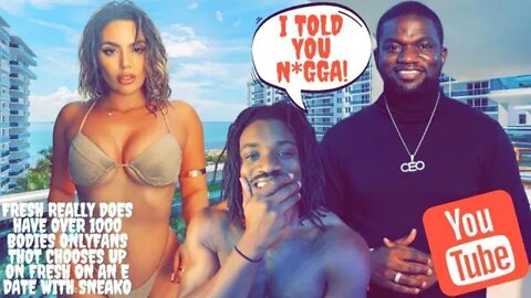 @FreshPrinceCeo Really Has Over 1000 Bodies OnlyFans THOT Chooses Up On Fresh On an E Date w/ SNEAKO