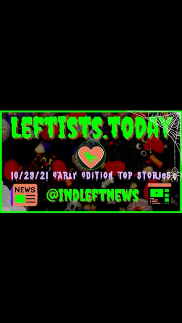 #FreeAssange, #InfrastructureBill Gutted, Meatpackers' Safety IGNORED | 10/29 AM Leftists.today