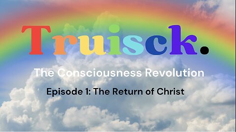 The Consciousness Revolution | Episode One. The Return of Christ (I am back)