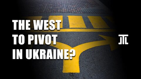 The West to Pivot in Ukraine? #74