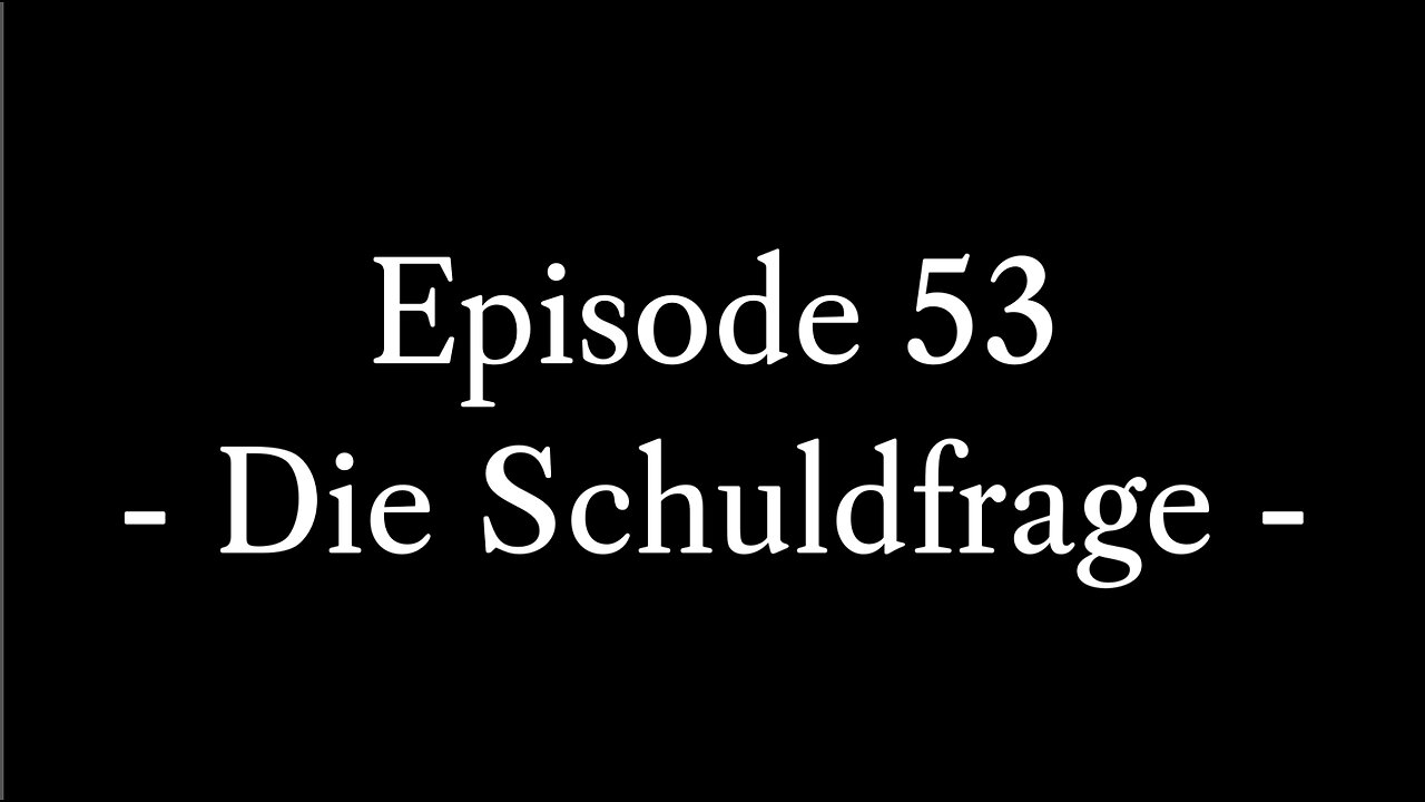 Episode 53: Die Schuldfrage